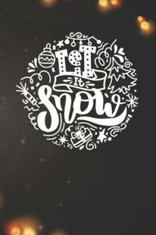 Cover of Let it Snow Notebook