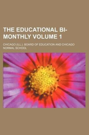 Cover of The Educational Bi-Monthly Volume 1