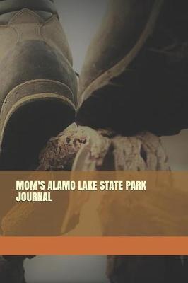 Book cover for Mom's Alamo Lake State Park Journal