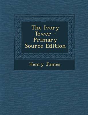 Book cover for The Ivory Tower - Primary Source Edition