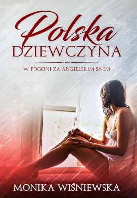 Cover of Polska Dziewczyna W Pogoni Za Angielskim Snem