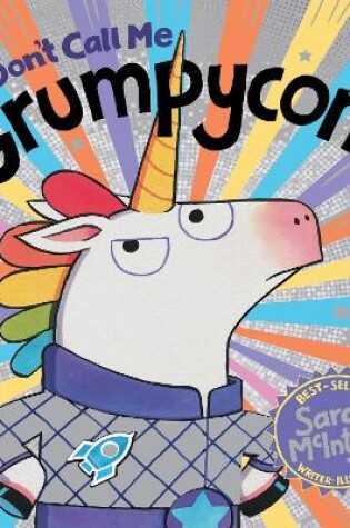 Cover of Don't Call Me Grumpycorn! (PB)