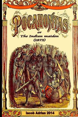 Book cover for Pocahontas or The Indian maiden (1873)