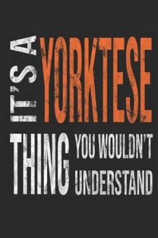 Cover of It's a Yorktese Thing You Wouldn't Understand