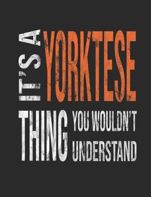 Book cover for It's a Yorktese Thing You Wouldn't Understand