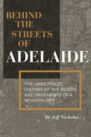 Cover of Behind the Streets of Adelaide