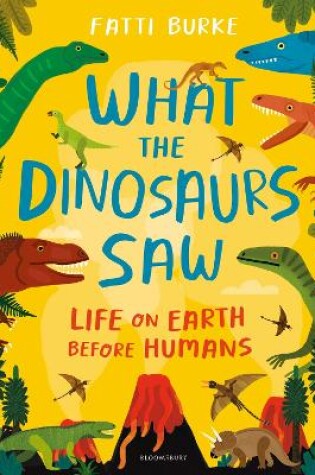 Cover of What the Dinosaurs Saw