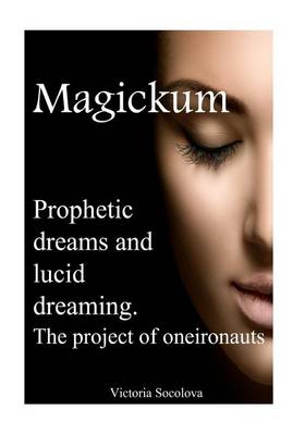 Cover of Prophetic dreams and lucid dreaming. Project of oneironauts Magickum