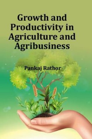 Cover of Growth and Productivity in Agriculture and Agribusiness