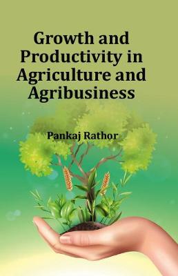 Book cover for Growth and Productivity in Agriculture and Agribusiness