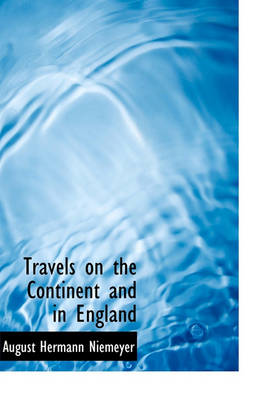 Book cover for Travels on the Continent and in England