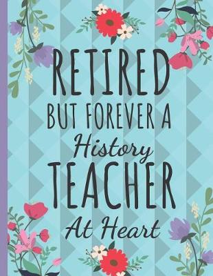 Book cover for Retired But Forever a History Teacher