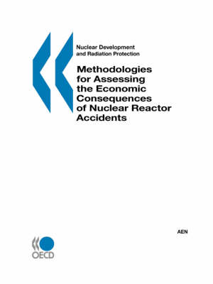 Book cover for Radiation Protection Methodologies for Assessing the Economic Consequences of Nuclear Reactor Accidents