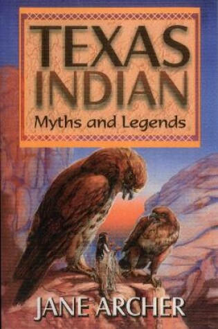 Cover of Texas Indian Myths & Legends