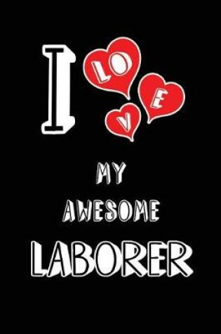 Cover of I Love My Awesome Laborer