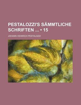 Book cover for Pestalozzi's Sammtliche Schriften (15)