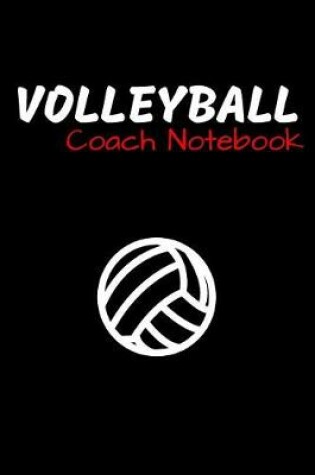 Cover of Volleyball Coach Notebook