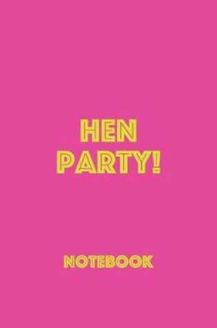 Cover of Hen Party! Notebook