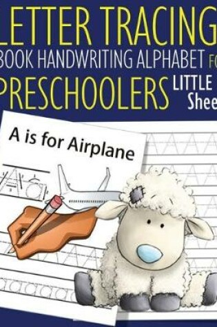 Cover of Letter Tracing Book Handwriting Alphabet for Preschoolers Little Sheep