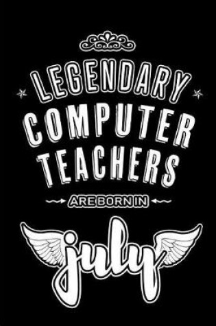 Cover of Legendary Computer Teachers are born in July