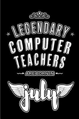 Book cover for Legendary Computer Teachers are born in July