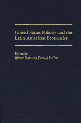 Cover of United States Policies and the Latin American Economies