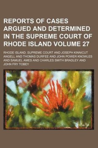 Cover of Reports of Cases Argued and Determined in the Supreme Court of Rhode Island Volume 27
