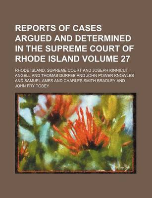 Book cover for Reports of Cases Argued and Determined in the Supreme Court of Rhode Island Volume 27