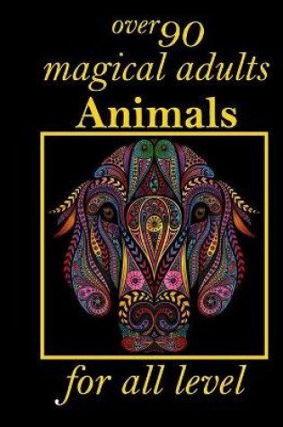 Cover of over 90 magical adults Animals for all level