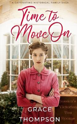Book cover for TIME TO MOVE ON a captivating historical family saga
