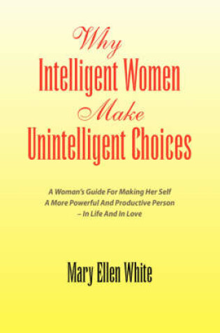 Cover of Why Intelligent Women Make Unintelligent Choices