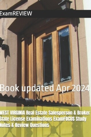 Cover of WEST VIRGINIA Real Estate Salesperson & Broker State License Examinations ExamFOCUS Study Notes & Review Questions