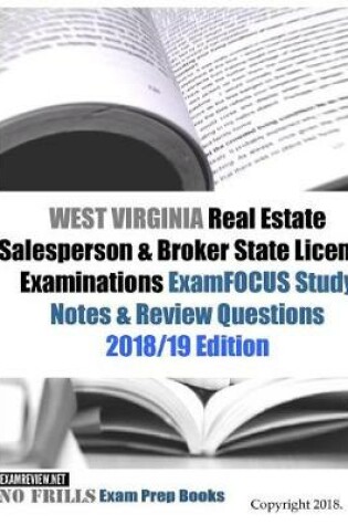 Cover of WEST VIRGINIA Real Estate Salesperson & Broker State License Examinations ExamFOCUS Study Notes & Review Questions