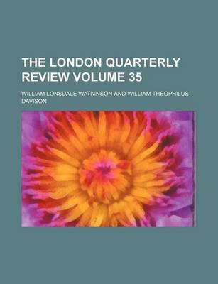 Book cover for The London Quarterly Review Volume 35