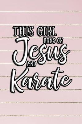 Book cover for This Girl Runs on Jesus and Karate