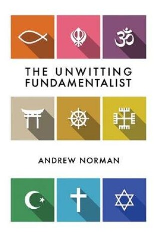 Cover of The Unwitting Fundamentalist