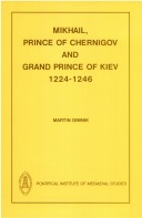 Cover of Mikhail, Prince of Chernigov and Grand Prince of Kiev 1224-1246