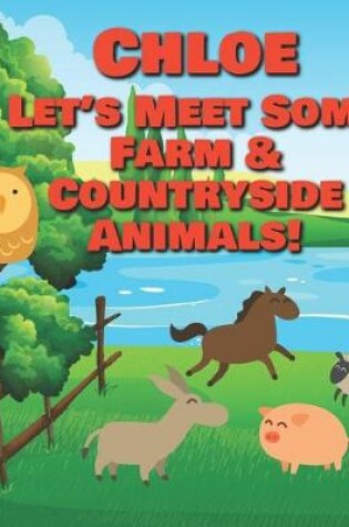 Cover of Chloe Let's Meet Some Farm & Countryside Animals!