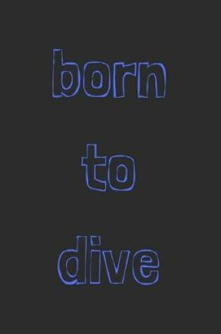 Cover of Born to dive