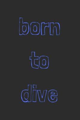 Book cover for Born to dive