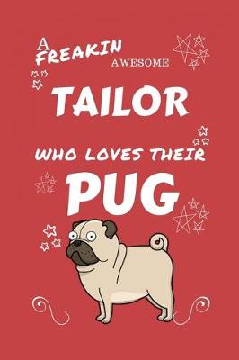 Book cover for A Freakin Awesome Tailor Who Loves Their Pug