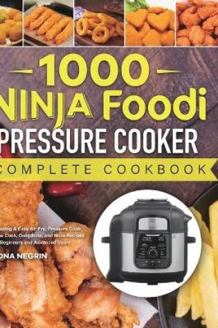 Cover of 1000 Ninja Foodi Pressure Cooker Complete Cookbook