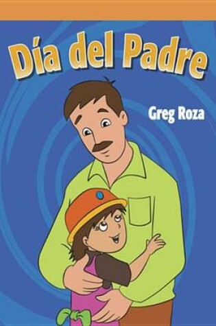 Cover of Dia del Padre (a Day for Dad)