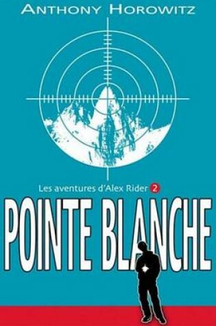 Cover of Alex Rider 2- Pointe Blanche