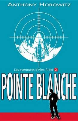 Book cover for Alex Rider 2- Pointe Blanche
