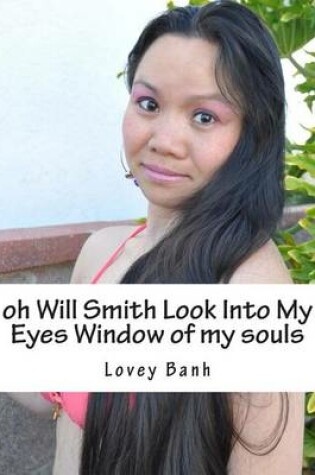 Cover of Oh Will Smith Look Into My Eyes Window of My Souls