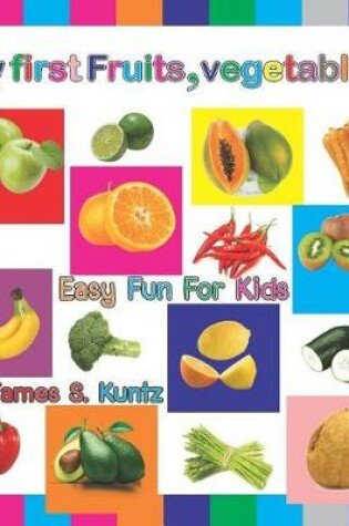 Cover of My first Fruits, Vegetables