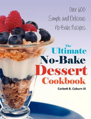 Cover of The Ultimate No-Bake Dessert Cookbook