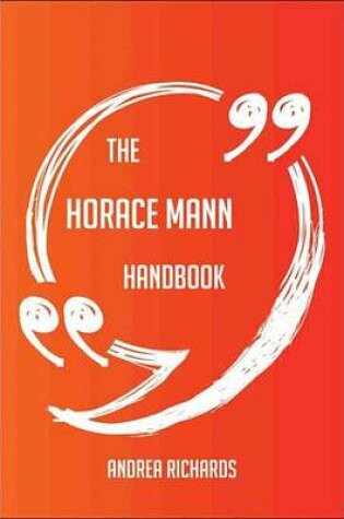Cover of The Horace Mann Handbook - Everything You Need to Know about Horace Mann