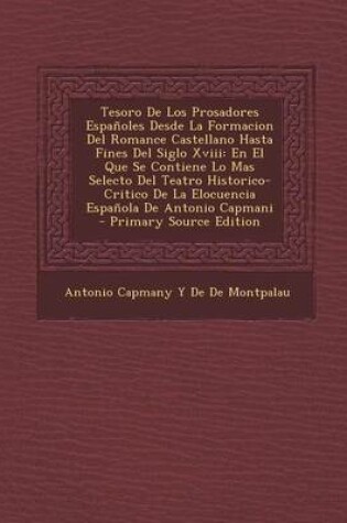 Cover of Tesoro de Los Prosadores Espanoles Desde La Formacion del Romance Castellano Hasta Fines del Siglo XVIII